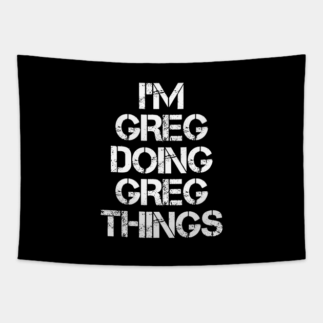 Greg Name - Greg Doing Greg Things Name Tapestry by Tuccioreed.Fashion