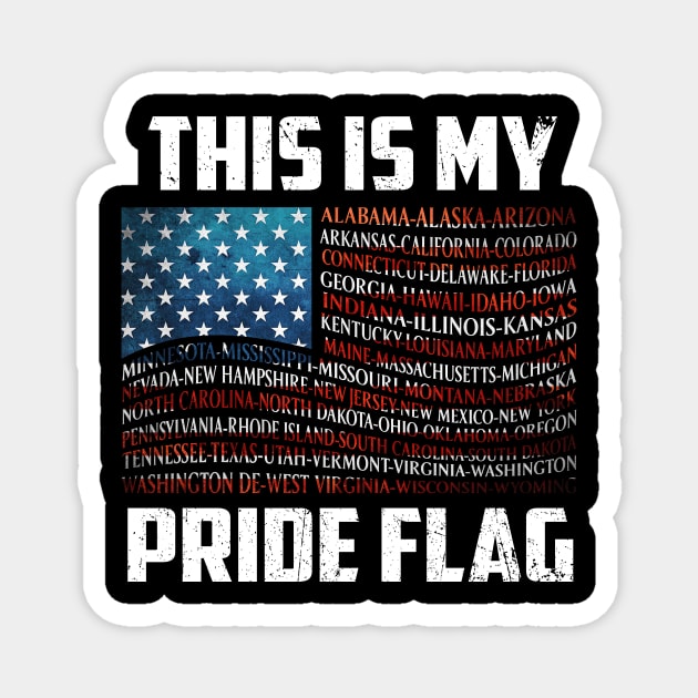 This Is My Pride Flag USA US Flag Patriotic TShirt Magnet by Sky full of art