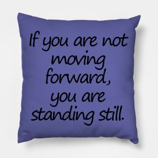 A Moving Quote in Black Typography Pillow