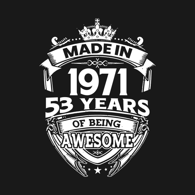 Made In 1971 53 Years Of Being Awesome by Bunzaji