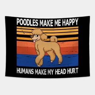 Poodles Make Me Happy Humans Make My Head Hurt Summer Holidays Christmas In July Vintage Retro Tapestry