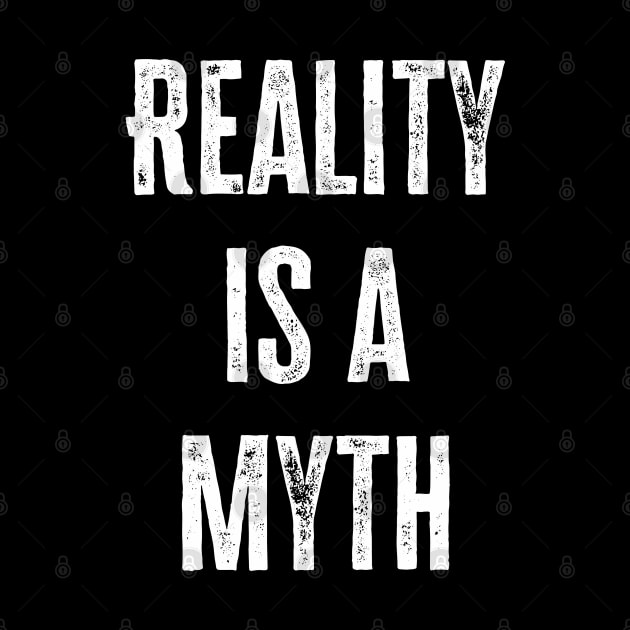 Reality Is A Myth by Kerry Lowe