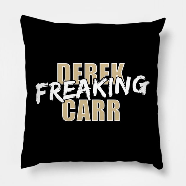 Derek Freaking Carr Pillow by halfzero