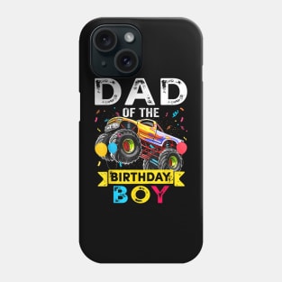 Dad Of The Birthday Boy Monster Truck Birthday Novelty Phone Case