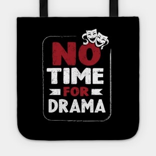 No time for drama Tote