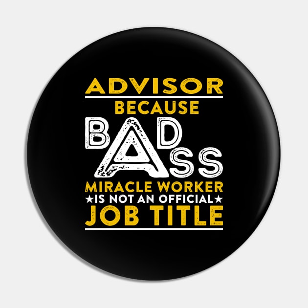 Advisor Badass Miracle Worker Pin by RetroWave