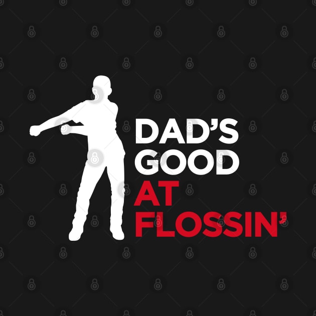 Dad's good at flossin' flossing Floss like a boss cool dad by LaundryFactory