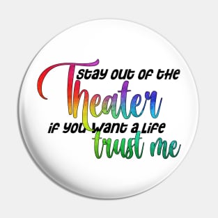 Stay out of the theater if you want a love - Only Murders Quote Pin