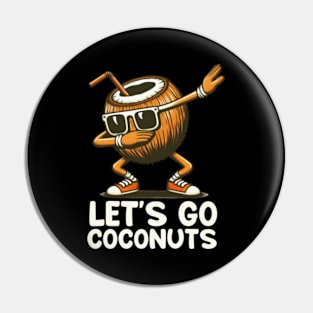 Let's Go Coconuts Funny Coconut Fruit Summer Pin