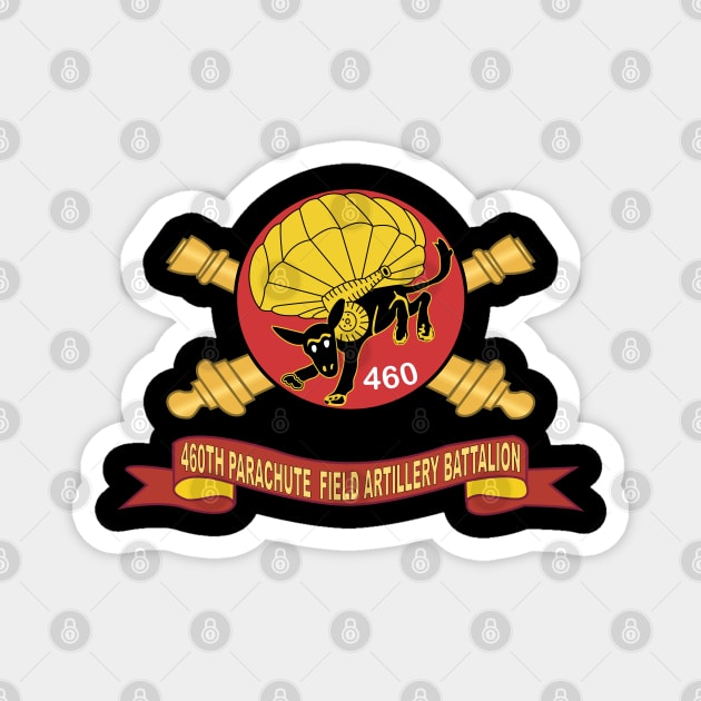 460th Parachute Field Artillery Battalion - SSI w Br - Ribbon X 300 Magnet by twix123844