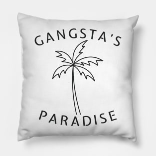 Gangsta's Paradise Pillow