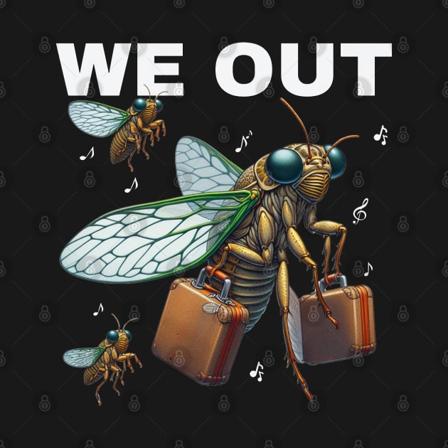 Cicada We Out.Funny Cicada Family Journey Funny Cute Cicada by MetAliStor ⭐⭐⭐⭐⭐