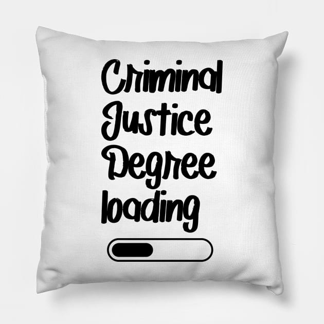 Criminal Justice Degree Loading Pillow by nextneveldesign