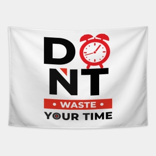 Don t Waste Your Time Tapestry