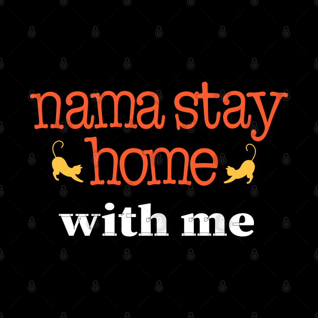 Nama stay home with me ,Cat Lady Shirt ,Cat Lover Shirt, Funny Cat Shirt, Kitten Shirt,Cat Shirt Women, Gift for Her by Yous Sef