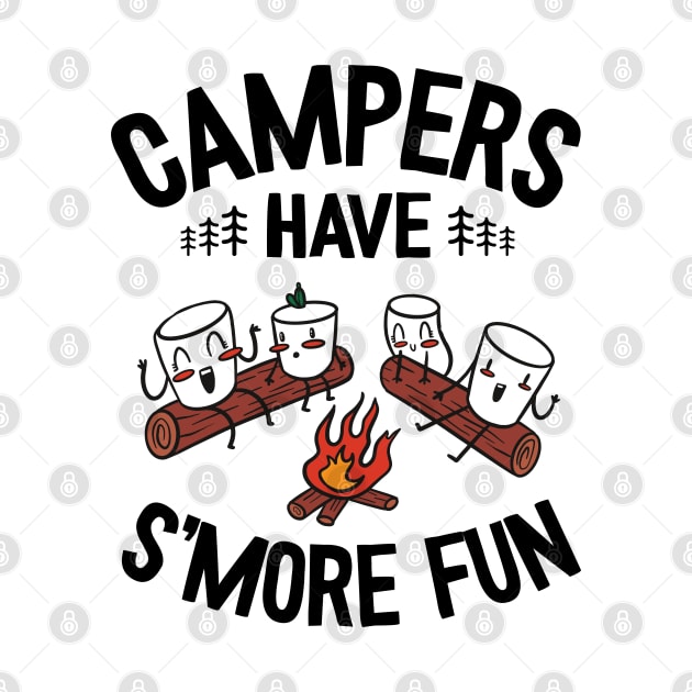 Campers Have S'more Fun Funny Camping by Kuehni