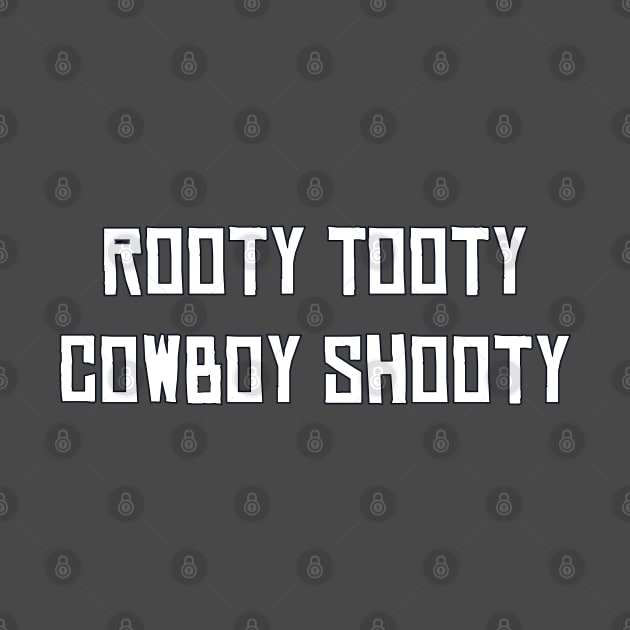 Rooty Tooty Cowboy Shooty by SpaceDogLaika