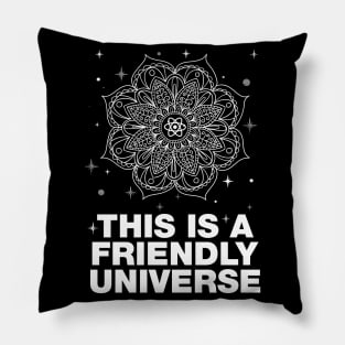 THIS IS A FRIENDLY UNIVERSE Mandala Albert Einstein Quote Pillow