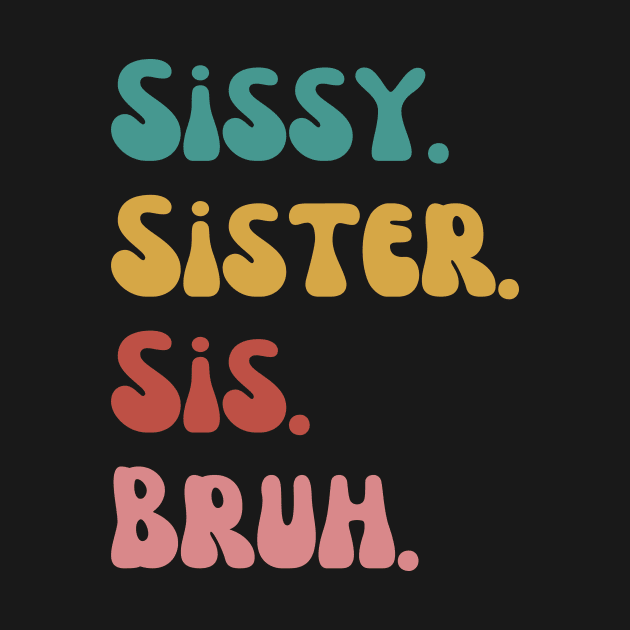 Sissy Sister Sis Bruh by Quardilakoa