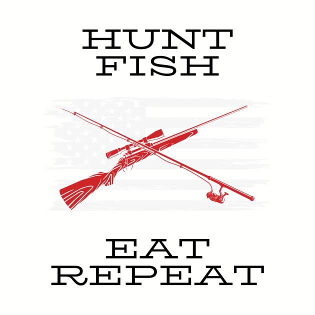 Hunt Fish Eat Repeat by Rickido