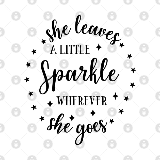 Fun Series: She Leaves a Little Sparkle Wherever She Goes by Jarecrow 