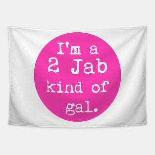 Ima 2 jab kind of gal Tapestry