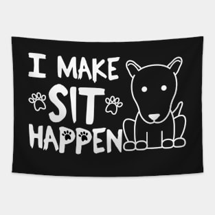 I Make Sit Happen Bull Terrier - Dog Love White Tapestry