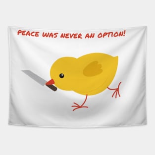 small yellow chicken peace was never an option funny illustration Tapestry