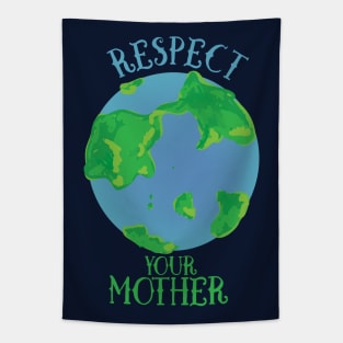 Respect your mother earth Tapestry