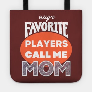 my favorite players call me mom, Cute Basketball Mom, loud proud mom, for moms Tote