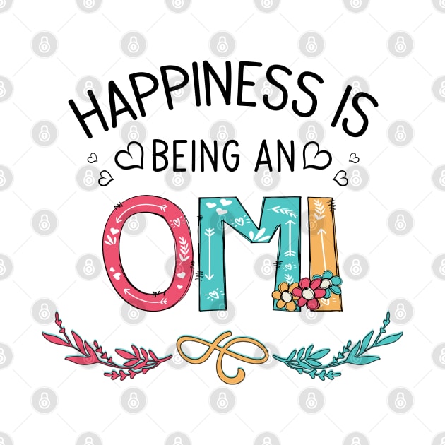 Happiness Is Being An Omi Wildflowers Valentines Mothers Day by KIMIKA