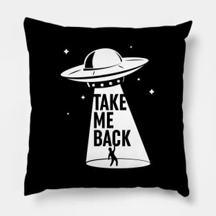 Take me beck. UFO abduction. Pillow