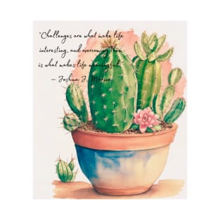 Cactus with inspirational quotes T-Shirt