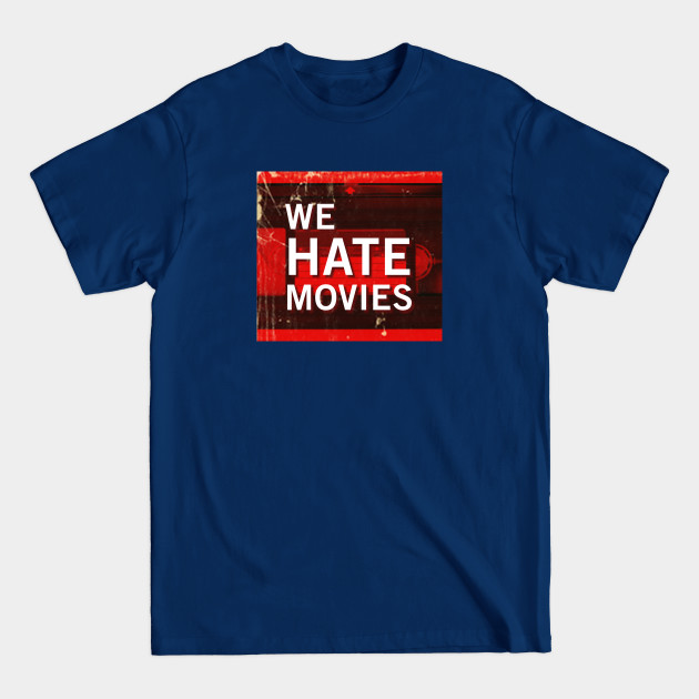 Disover We Hate Movies Logo - We Hate Movies - T-Shirt