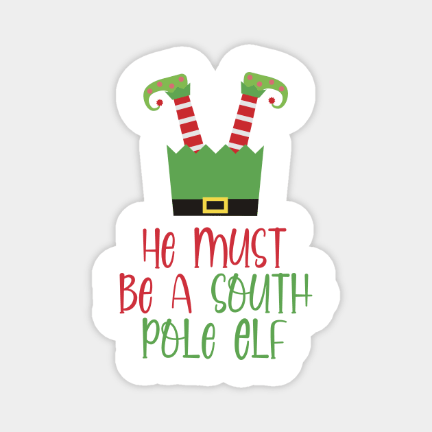 He Must Be A South Pole Elf Magnet by burlybot