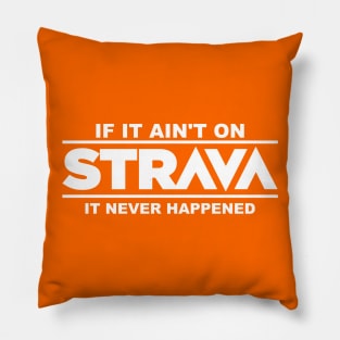 if it ain't on strava it never happened Pillow