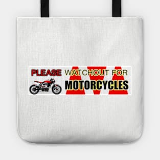 PLEASE WATCHOUT WATCH OUT FOR MOTORCYCLES Tote