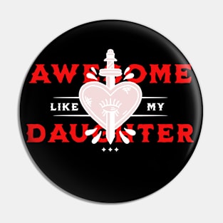 Awesome Like My Daughter Father's Day Heart for Dad Pin