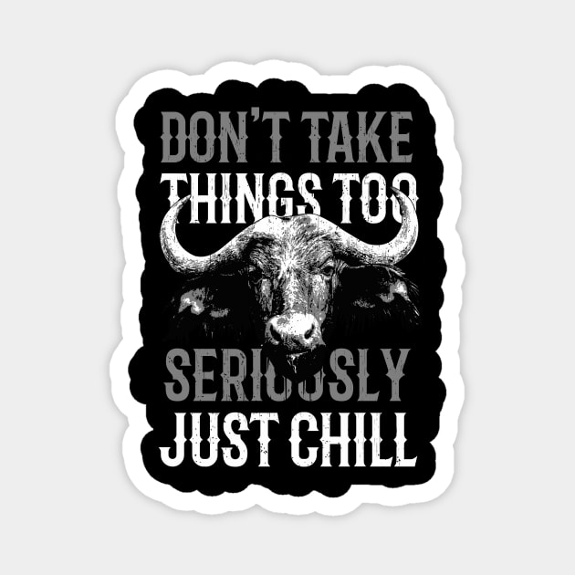 Water Buffalo - Just Chill Cool Design Magnet by Hariolf´s Mega Store