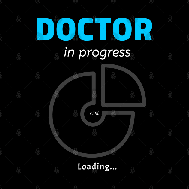 Doctor In Progress - Phd Future Doctor by stokedstore