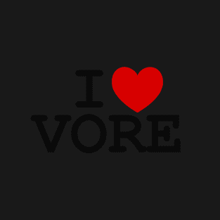 I Love V o r e (Plain Heart) T-Shirt