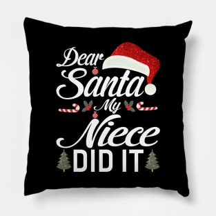 Dear Santa My Niece Did It Funny Pillow