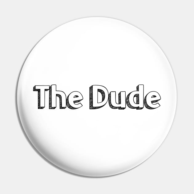 The Dude // Typography Design Pin by Aqumoet