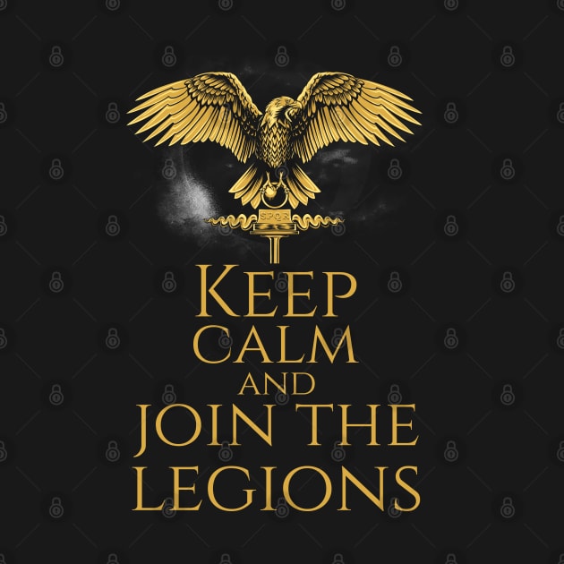 Imperial Roman Legionary Eagle -  Keep Calm And Join The Legions by Styr Designs