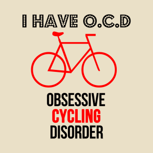 O.C.D. Obsessive Cycling Disorder Funny Cyclist Bike Design T-Shirt