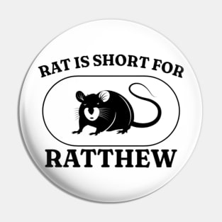 Rat Is Short For Ratthew, Funny Meme Shirt, Funny Rat Shirt, Oddly Specific Shirt, Cursed Shirt, Funny Gift, Parody Shirt, Y2K 2000's Shirt Pin