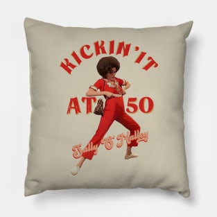 Sally OMally- Kickin'it at 50 -Funny Quote Pillow