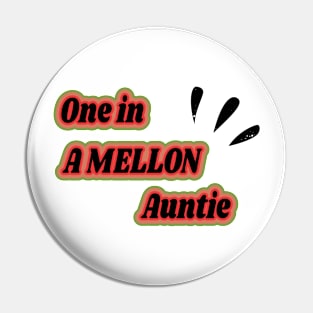 One in A Mellon Auntie - Watermelon Summertime Gift Pin