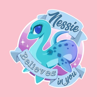 Nessie Believes in You T-Shirt