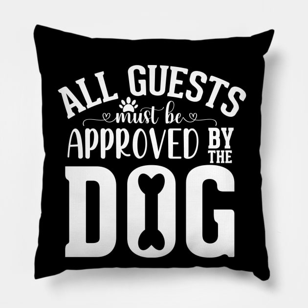 all guests must be approved by the dog Pillow by badrianovic